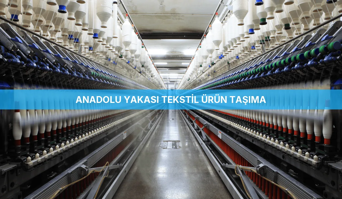 Anadolu Yakası Tekstil Ürün Taşıma